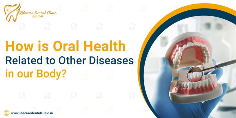 How-is-oral-health-related-to-other-diseases-in-our-body (1)